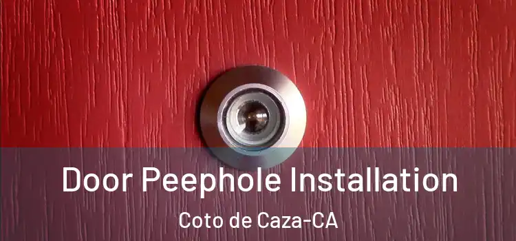  Door Peephole Installation Coto de Caza-CA